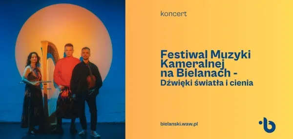 Festiwal Muzyki Kameralnej na Bielanach | “Dźwięki światła i cienia”