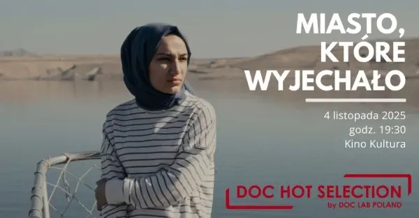 DOC HOT SELECTION - pokaz filmu "Miasto, które wyjechało"