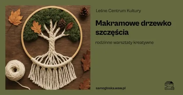 Makramowe drzewko szczęścia - rodzinne warsztaty kreatywne