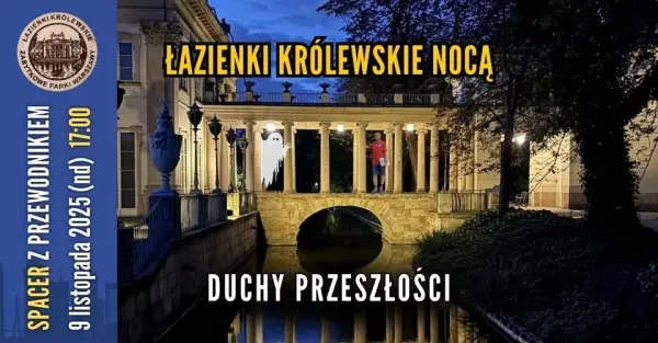 Łazienki Królewskie nocą... Duchy przeszłości [spacer z przewodnikiem PTTK]