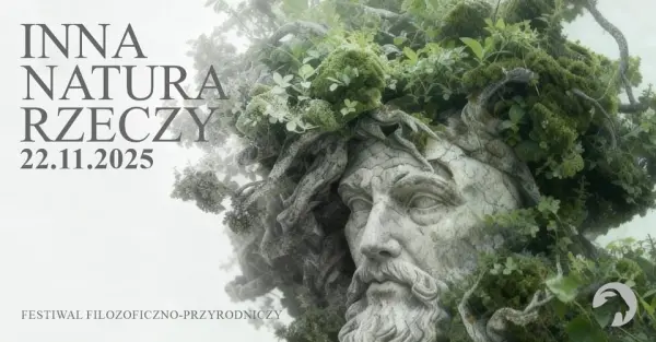 Inna Natura Rzeczy / Festiwal filozoficzno-przyrodniczy