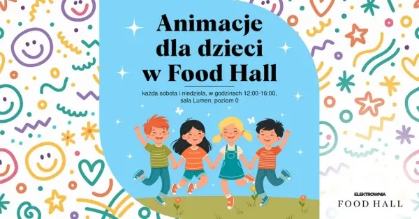 Animacje dla dzieci w Food Hall