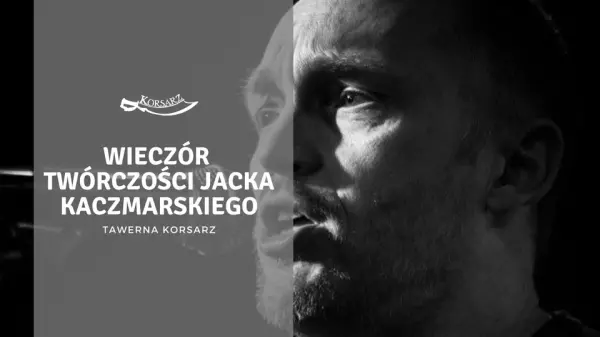 Wieczór twórczości Jacka Kaczmarskiego