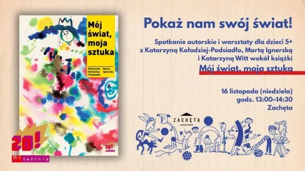 Pokaż nam swój świat! – premierowe spotkanie i warsztaty z książką „Mój świat, moja sztuka" 