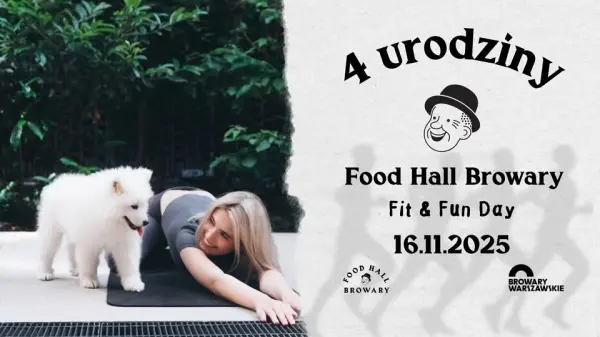 4 urodziny Food Hall Browary - Fit & Fun day