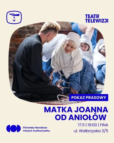 Kinowa premiera spektaklu Teatr Telewizji TVP | Matka Joanna od Aniołów