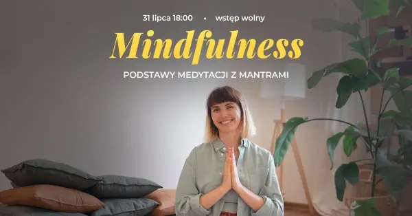 Mindfulness- podstawy medytacji z mantrami