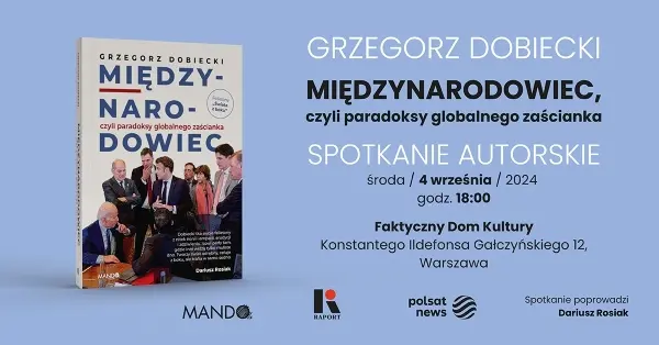 Spotkanie autorskie z Grzegorzem Dobieckim "Międzynarodowiec, czyli paradoksy globalnego zaścianka"