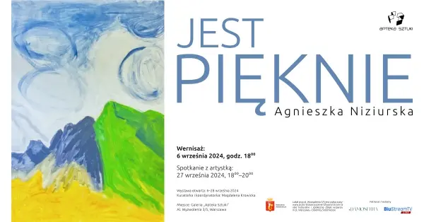 Agnieszka Niziurska JEST PIĘKNIE. Wernisaż