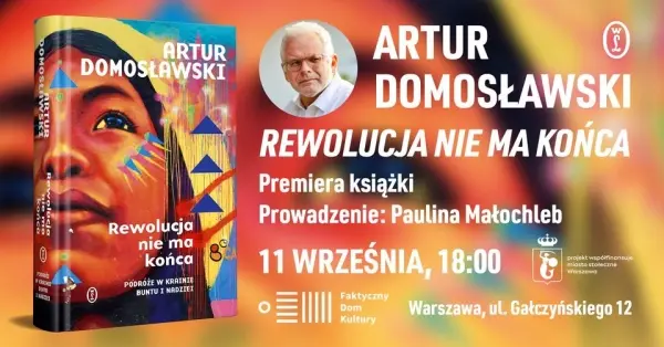 Rewolucja nie ma końca | Premiera książki Artura Domosławskiego