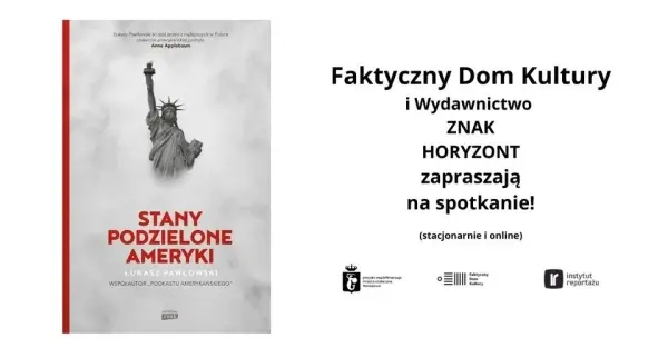 Stany podzielone Ameryki. Spotkanie z Łukaszem Pawłowskim