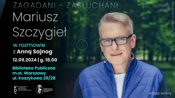 ZAGADANI – ZASŁUCHANI: Mariusz Szczygieł na Koszykowej