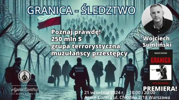 Granica śledztwo dotyczące uchodźców (PREMIERA KSIĄŻKI) – Wojciech Sumliński