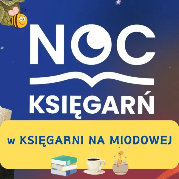 NOC KSIĘGARŃ 2024 W KSIĘGARNI NA MIODOWEJ