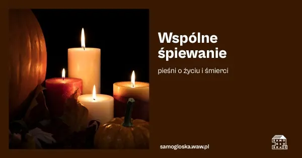 Wspólne śpiewanie – pieśni o życiu i śmierci