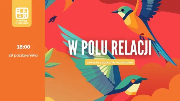 W polu relacji - otwarte spotkanie rozwojowe
