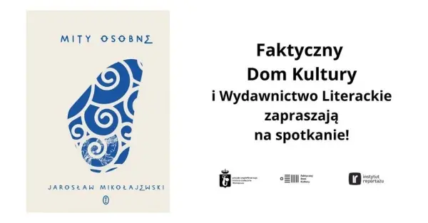 Mity osobne. Spotkanie z Jarosławem Mikołajewskim