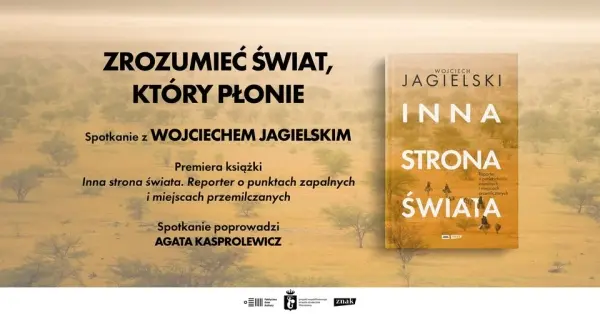 Inna strona świata. Premiera książki Wojciecha Jagielskiego