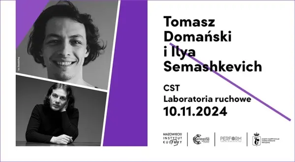 CENTRALNA SCENA TAŃCA: Laboratoria ruchowe – Tomasz Domański, Ilya Semashkevich