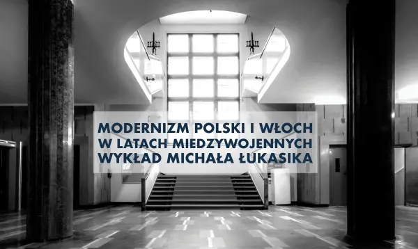 Modernizm Polski i Włoch - wykład Michała Łukasika 