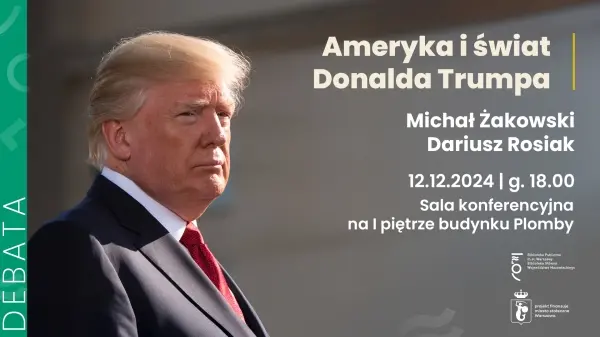 Debata: Ameryka i świat Donalda Trumpa