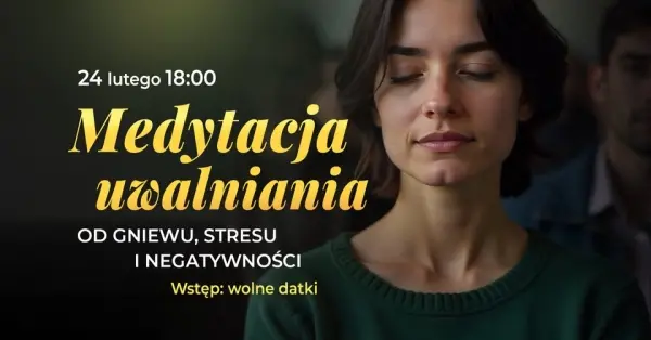 Medytacja Uwalniania -od gniewu, stresu i negatywności