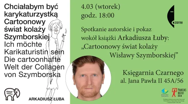 „Chciałabym być karykaturzystką”. Spotkanie z Arkadiuszem Łubą o kolażach Wisławy Szymborskiej w Księgarni Czarnego