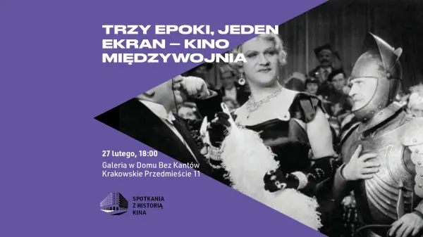 Trzy epoki, jeden ekran – kino międzywojnia | Spotkania z historią kina