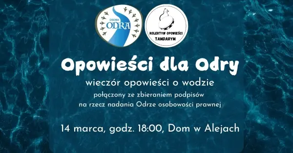 Opowieści dla Odry • wieczór opowieści o wodzie