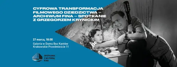 Cyfrowa transformacja filmowego dziedzictwa - Archiwum FINA