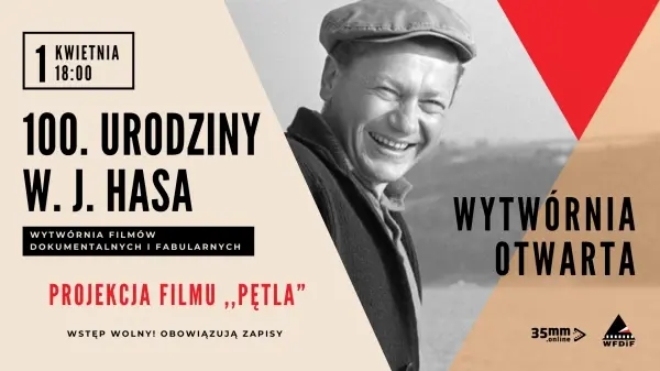 100. URODZINY WOJCIECHA JERZEGO HASA – SPECJALNY POKAZ FILMU „PĘTLA”