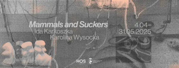 Mammals and Suckers | Ida Karkoszka, Karolina Wysocka