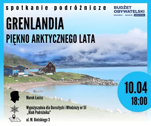 Grenlandia - piękno arktycznego lata. Spotkanie podróżnicze z Markiem Łasiszem