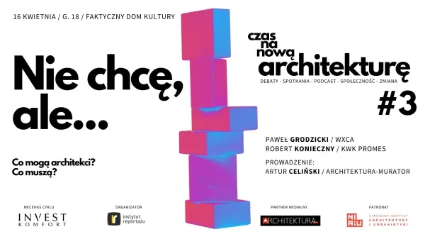 Czas na nową architekturę #3 - "Nie chcę ale..." - Paweł Grodzicki, Robert Konieczny, Artur Celiński