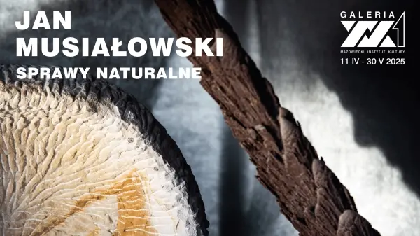 Jan Musiałowski – Sprawy naturalne – Galeria XX1