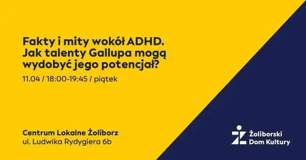 Fakty i mity wokół ADHD. Jak talenty Gallupa mogą wydobyć jego potencjał?