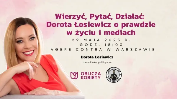 Wierzyć, Pytać, Działać: Dorota Łosiewicz o prawdzie w życiu i mediach