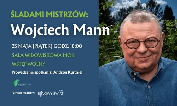„ŚLADAMI MISTRZÓW” / WOJCIECH MANN