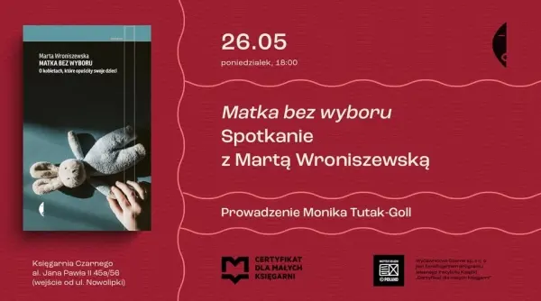 Matka bez wyboru. Premierowe spotkanie z Martą Wroniszewską