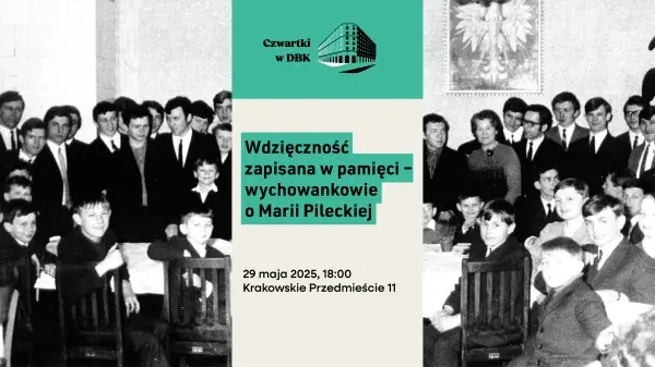 Wdzięczność zapisana w pamięci - wychowankowie o Marii Pileckiej