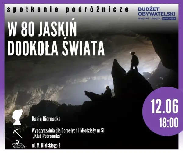 W 80 jaskiń dookoła świata_Spotkanie podróżnicze z Kasią Biernacką 