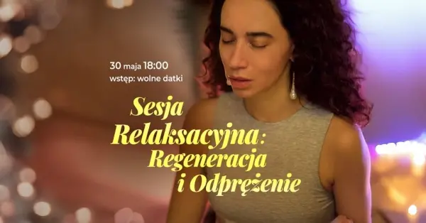 Sesja relaksacyjna-Regeneracja i Odprężenie