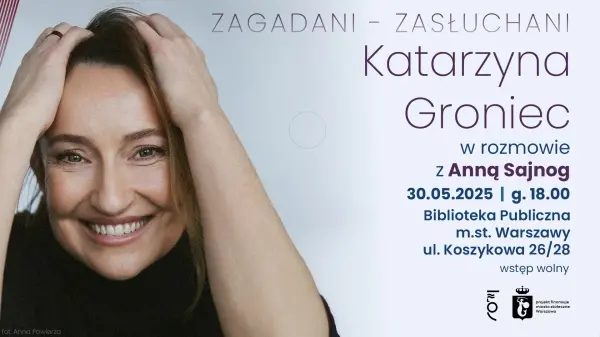 ZAGADANI - ZASŁUCHANI: Katarzyna Groniec