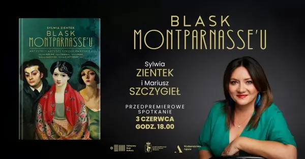 Premiera książki „Blask Montparnasse’u. Artystki i artyści Szkoły Paryskiej” Sylwii Zientek