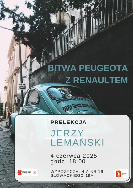 Bitwa Peugeota z Renaultem – prelekcja Jerzego Lemańskiego z Narodowego Muzeum Techniki