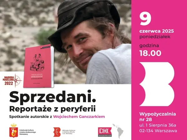 Sprzedani. Reportaże z peryferii. Spotkanie autorskie z Wojciechem Ganczarkiem