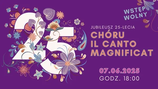 Jubileusz 25-lecia istnienia Chóru Il Canto Magnificat