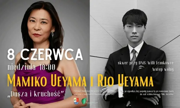„DUSZA I KRUCHOŚĆ”/MAMIKO UEYAMA I RIO UEYAMA/„KONCERTY CHOPINOWSKIE PRZY TĘŻNI POD FRANKÓWKĄ”
