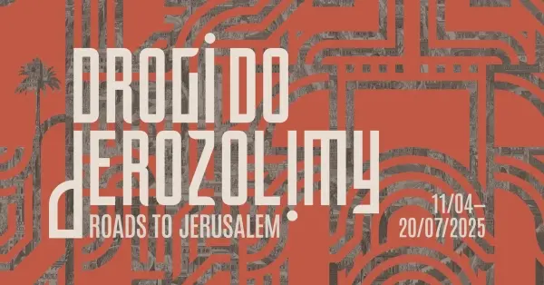 ZWIEDZANIE WYSTAWY „Drogi do Jerozolimy" z kuratorem Marcinem Romeyko-Hurko