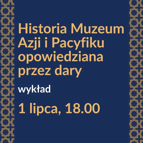 Historia Muzeum Azji i Pacyfiku opowiedziana przez dary